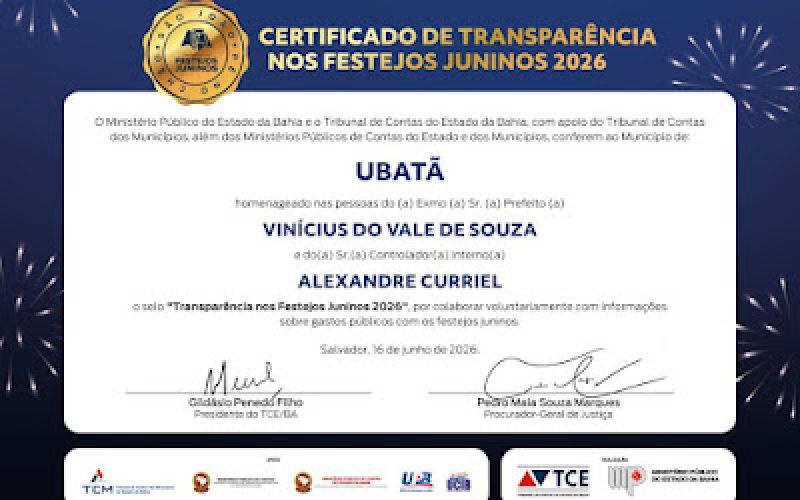 Selo Transparência: Ubatã recebe reconhecimento do MPBA pelos festejos juninos de 2026